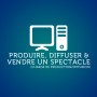 produire-diffuser-vendre-spectacle